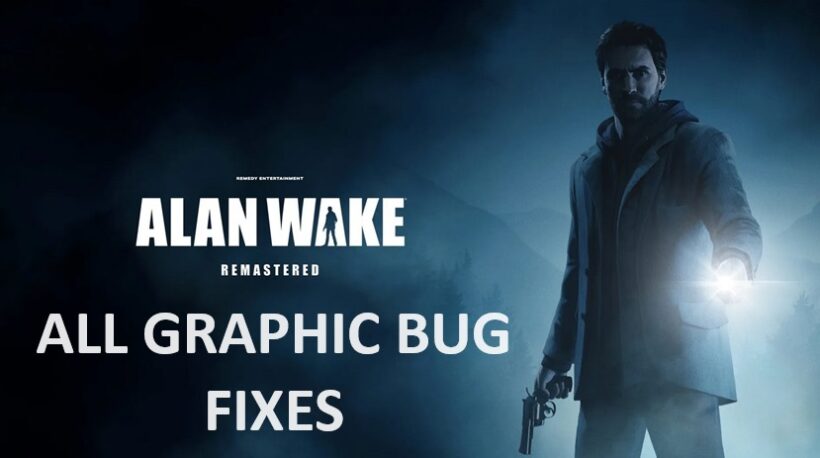 Alan Wake Remastered Graphic Bug Fixes